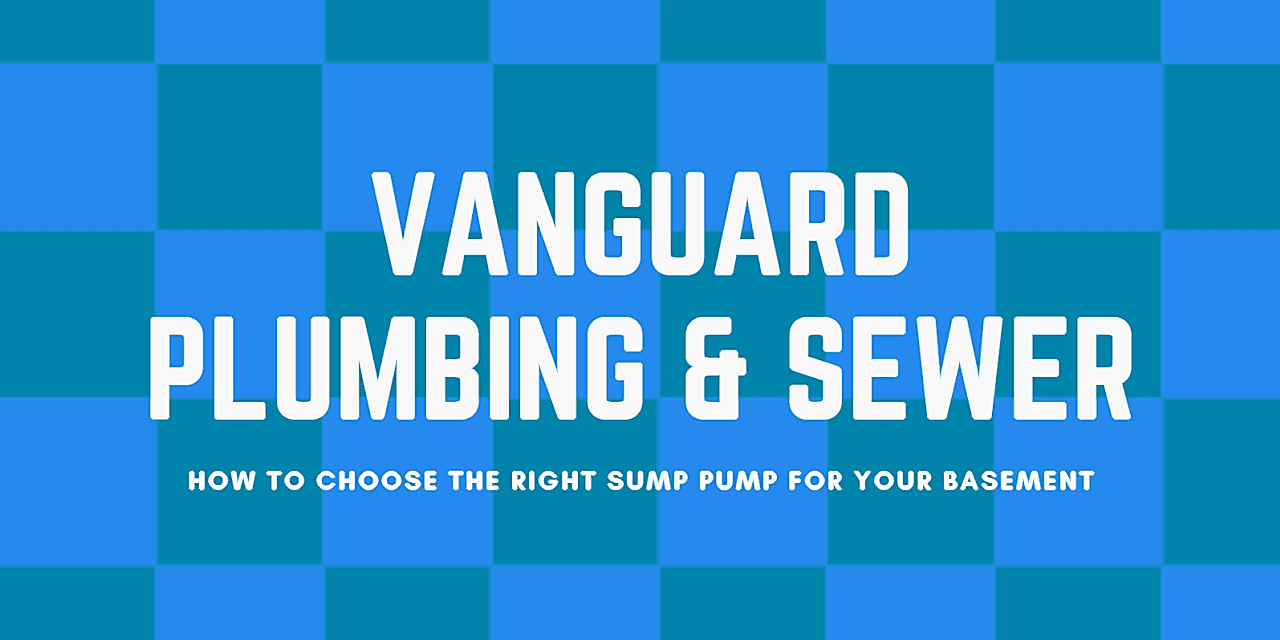 How to Choose the Right Sump Pump for Your Basement